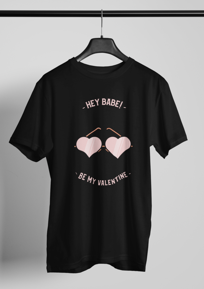 Valentines day Hey babe be my valentine graphic printed Round Neck tshirt