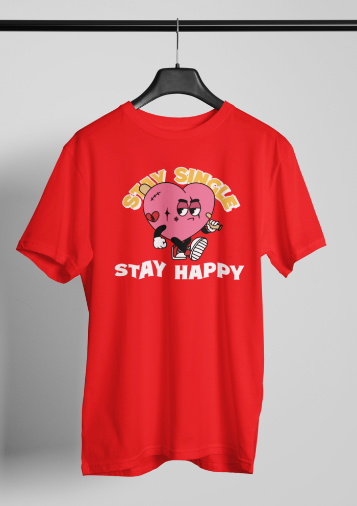 Valentines day Stay single stay happy graphic printed Round Neck tshirt