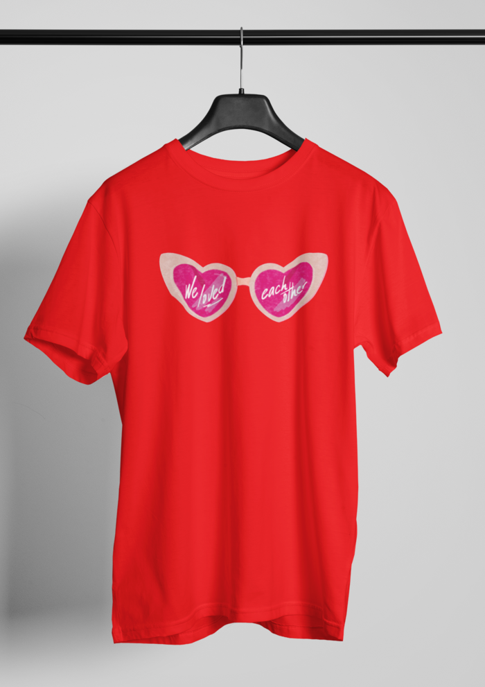 Valentines day We loved each other graphic printed Round Neck tshirt