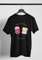 Valentine's day You are totally my jam graphic printed Round neck tshirt