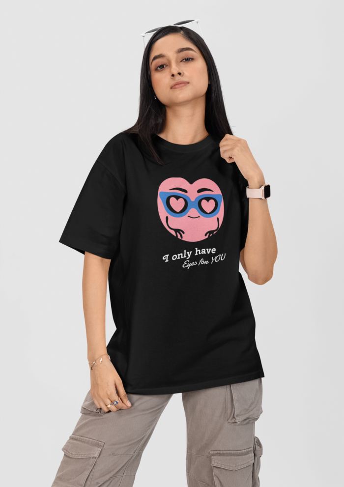 Valentines day I only have eyes for you graphic printed Oversized tshirt