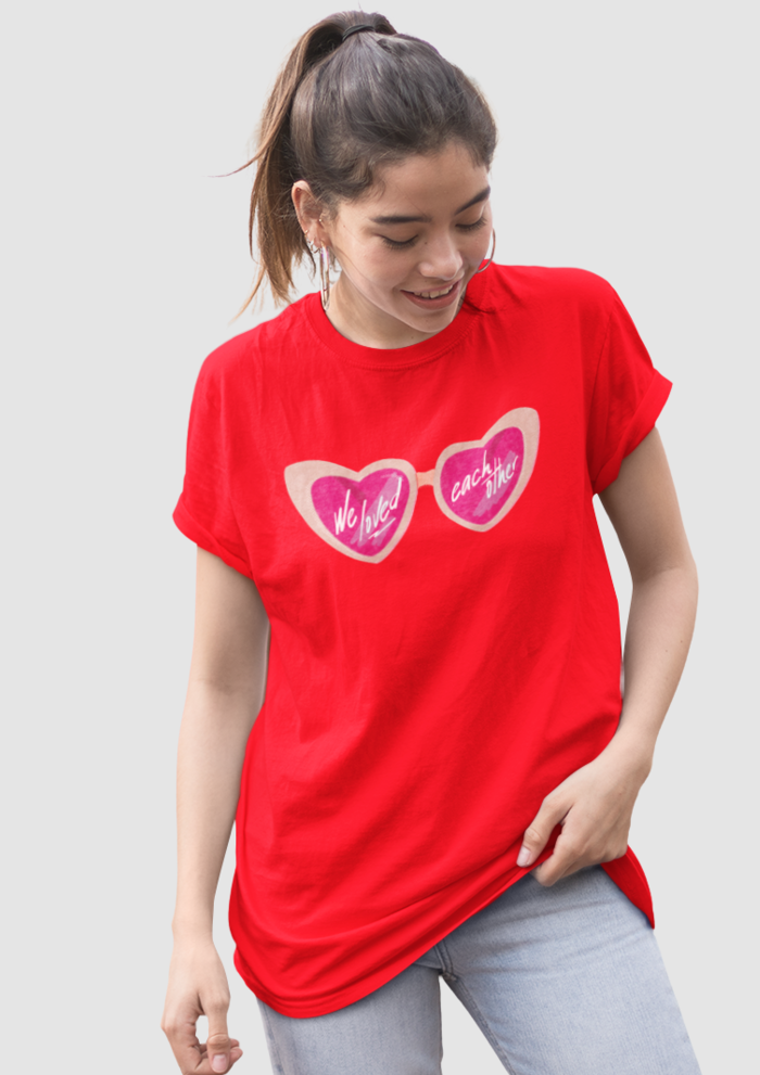 Valentines day We loved each other graphic printed Oversized tshirt