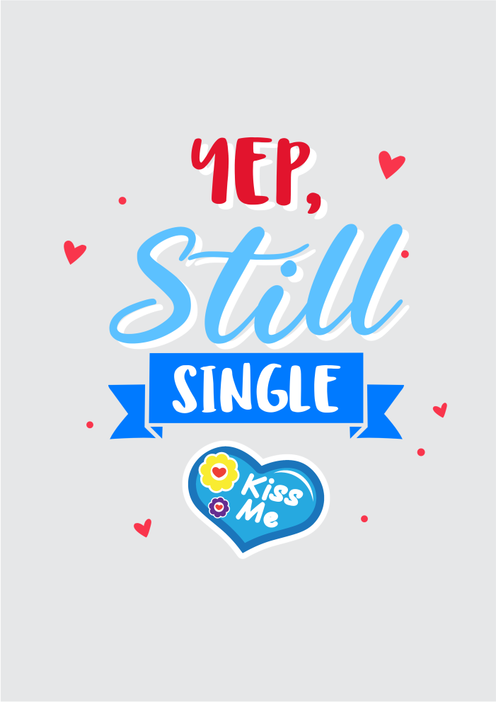 Valentines day Yep still single graphic printed Sweatshirt