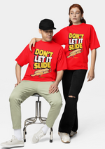 Don't let it slide graphic printed Oversized tshirt
