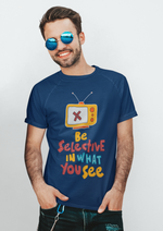 Be selective in what you see graphic printed round neck tshirt