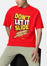 Don't let it slide graphic printed Oversized tshirt