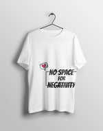 Men's white no space for negativity graphic printed tshirt