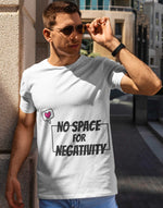 Men's white no space for negativity graphic printed tshirt