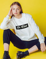 Unisex white be kind graphic printed sweatshirt