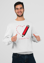 Valentines day Lets draw some future graphic printed Sweatshirt