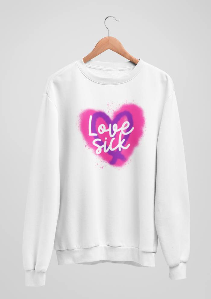 Valentines day Love sick graphic printed Sweatshirt