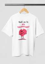 Valentines day Would you be me valentine graphic printed Oversized tshirt