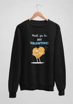 Valentines day Would you be my valentine graphic printed Sweatshirt
