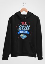 Valentines day Yep still single graphic printed Hoodie