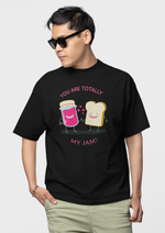 Valentine's day You are totally my jam graphic printed Oversized tshirt