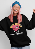 Valentines day Stay single stay happy graphic printed Sweatshirt