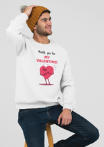Valentines day Would you be my valentine graphic printed Sweatshirt