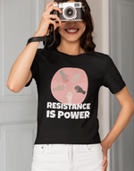 Women's Black be Resistance is power graphic printed tshirt