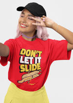 Don't let it slide graphic printed Oversized tshirt
