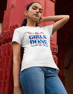 Women's White Girls get it done graphic printed tshirt