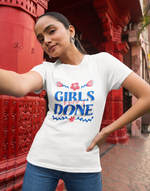 Women's White Girls get it done graphic printed tshirt