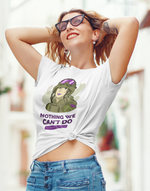 Women's White Nothing We cant do graphic printed tshirt