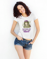 Women's White Nothing We cant do graphic printed tshirt