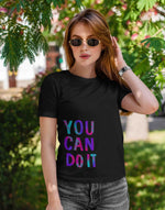 Women's black you can do it graphic printed tshirt