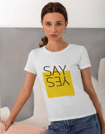 Women's white say yes graphic printed tshirt